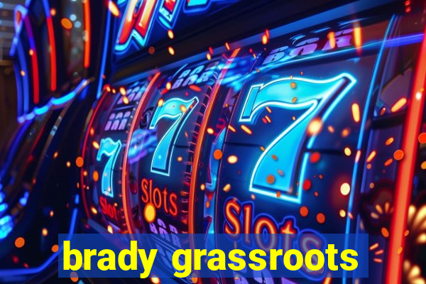 brady grassroots